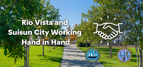 Rio Vista and Suisun City Working Hand in Hand